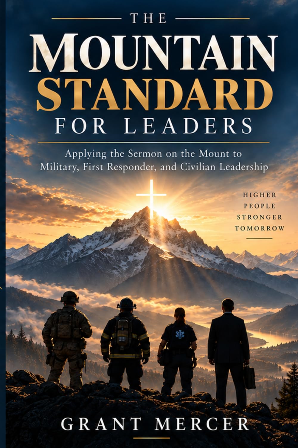 ler totalmente The Mountain Standard: Applying the Sermon on the Mount to Military, First Responder, and Civilian Leadership