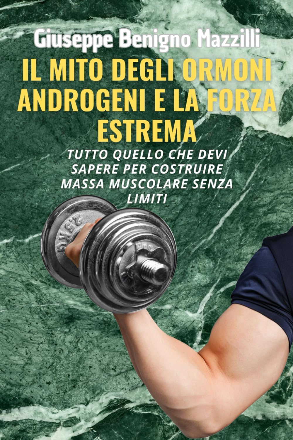 IL MITO DEGLI ORMONI ANDROGENI E LA FORZA ESTREMA: Tutto Quello Che Devi Sapere Per Costruire Massa Muscolare Senza Limiti baixar o livro de graça