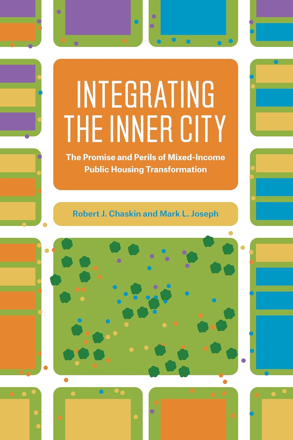 ler totalmente Integrating the Inner City: The Promise and Perils of Mixed-Income Public Housing Transformation (English Edition)