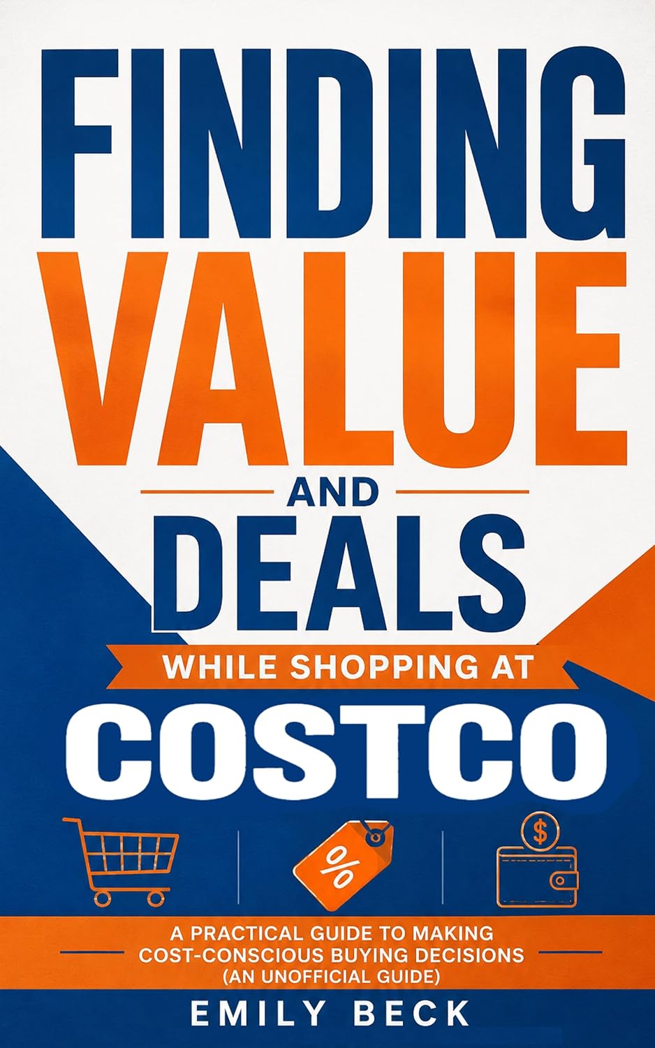 ler totalmente Finding Value and Deals While Shopping at Costco: A Practical Guide to Making Cost-Conscious Buying Decisions (An Unofficial Guide) (English Edition)