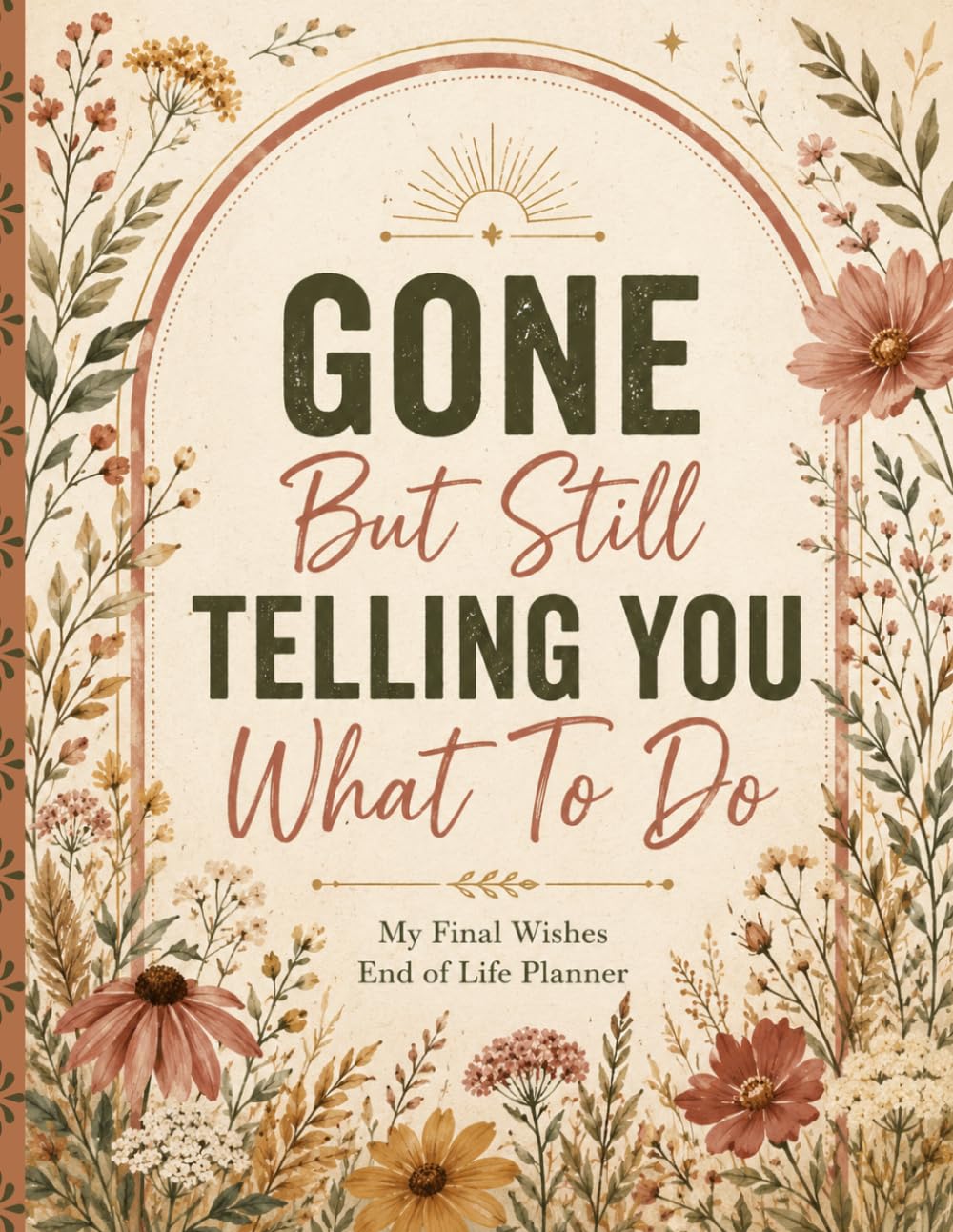 capítulo por capítulo baixar Gone But Still Telling You What To Do: End-of-Life Planner for Final Wishes, Important Records, Personal Information, and Clear Instructions for Your Family