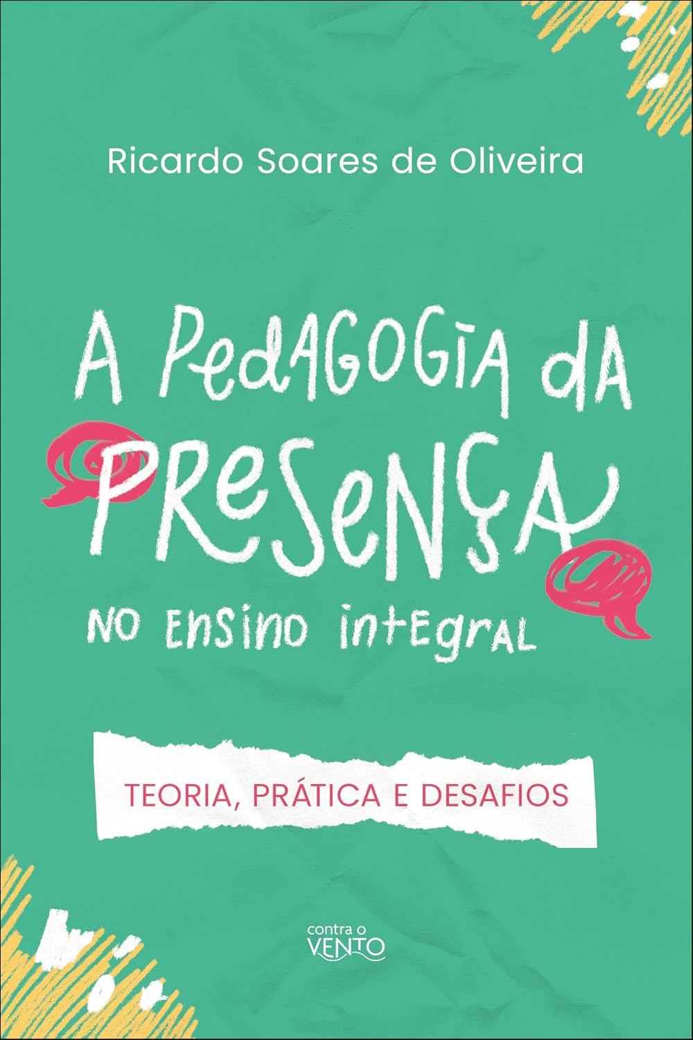 A pedagogia da presença no ensino integral: teoria, prática e desafios baixar o livro de graça