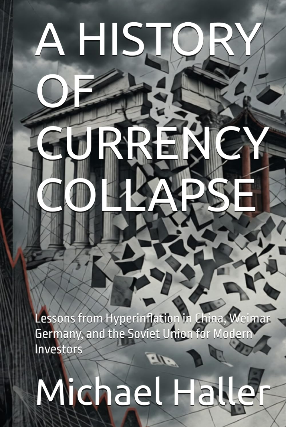 capítulo por capítulo baixar A HISTORY OF CURRENCY COLLAPSE: Lessons from Hyperinflation in China, Weimar Germany, and the Soviet Union for Modern Investors