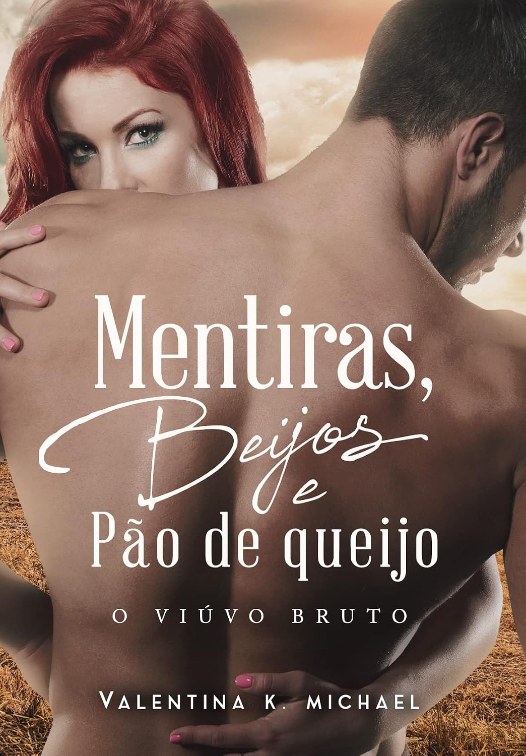 Mentiras, Beijos e Pão de queijo : O viúvo bruto