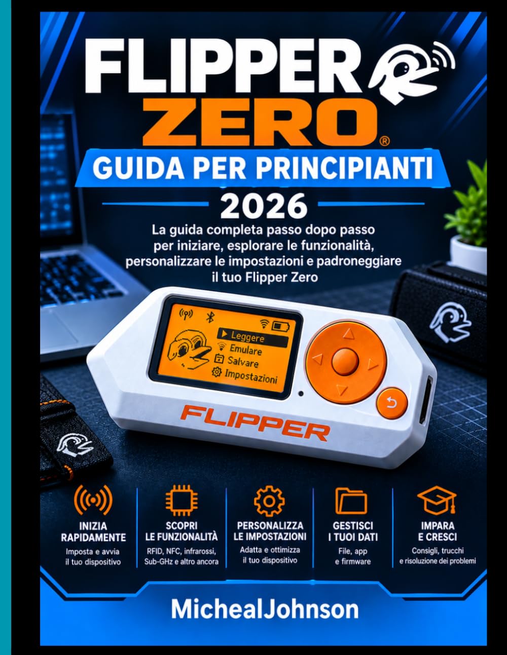 FLIPPER ZERO GUIDA PER PRINCIPIANTI 2026: GUIDA PER PRINCIPIANTI 2026 La guida completa passo passo per iniziare, esplorare le funzionalità,... il tuo Flipper Zero (Italian Edition) baixar livro de graça