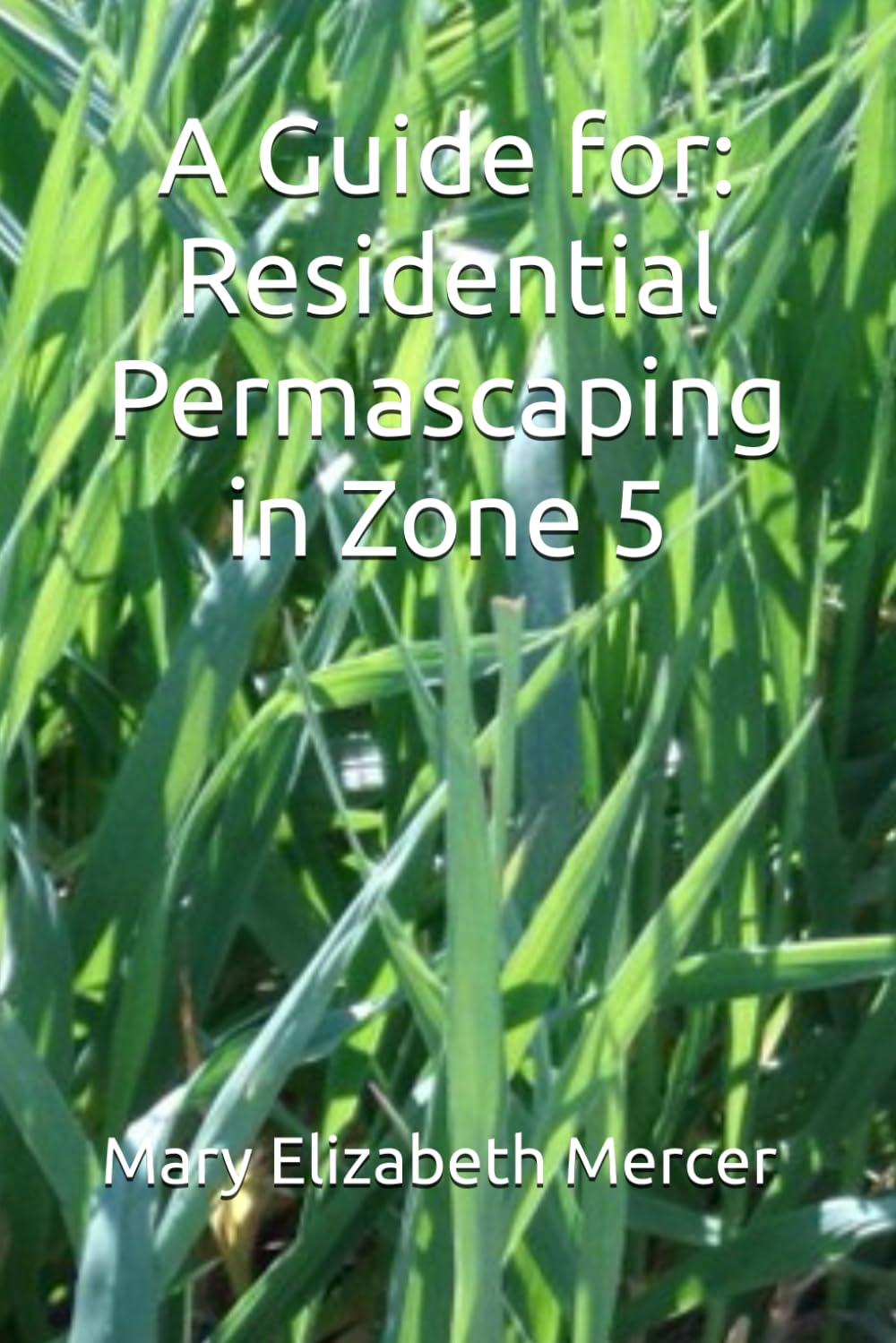 A Guide for: Residential Permascaping in Zone 5 baixar o livro de graça