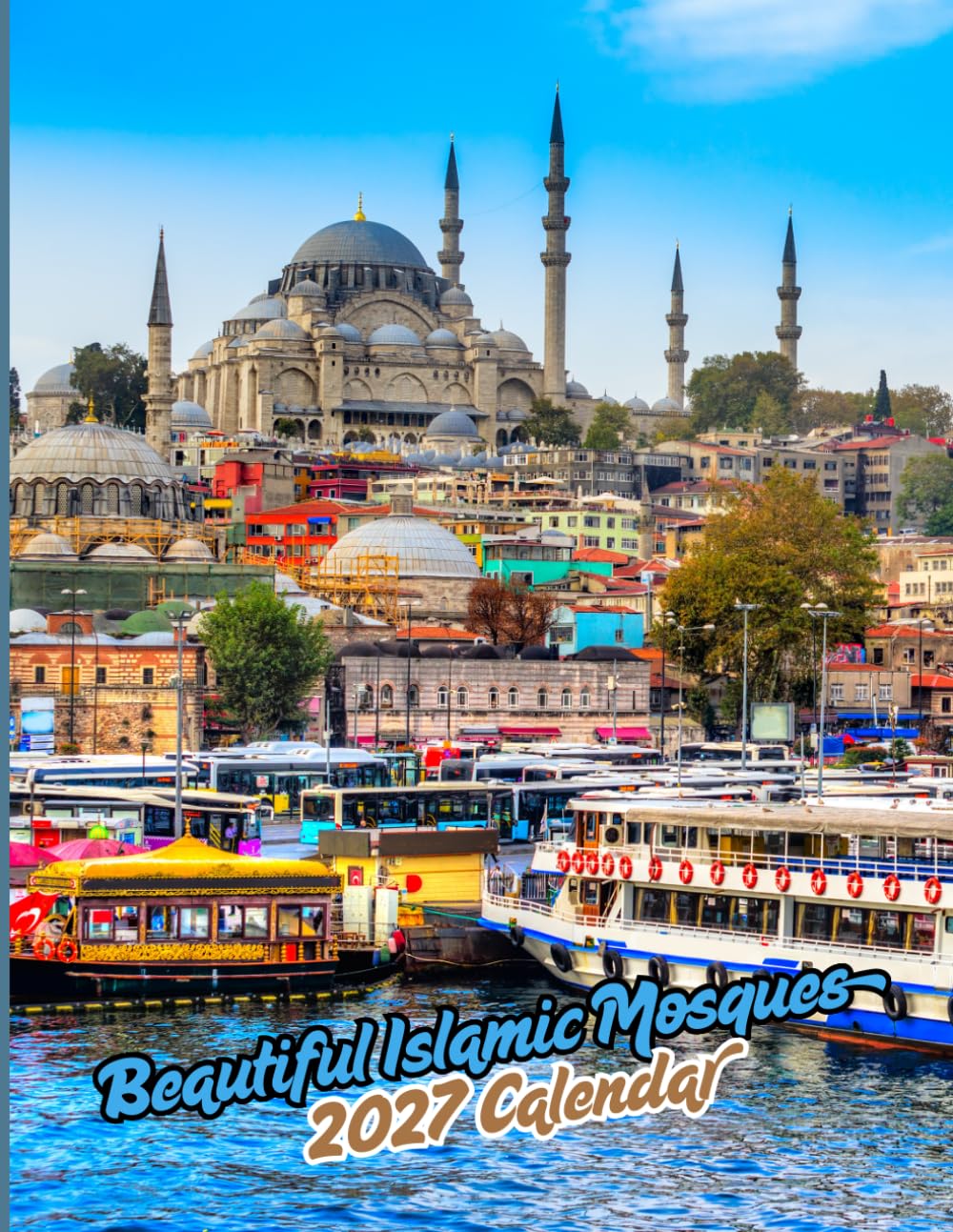 Beautiful Islamic Mosques 2027 Calenda r: September 2026 – December 2027 Beautiful Mosque Architecture from Around the World baixar o livro de graça