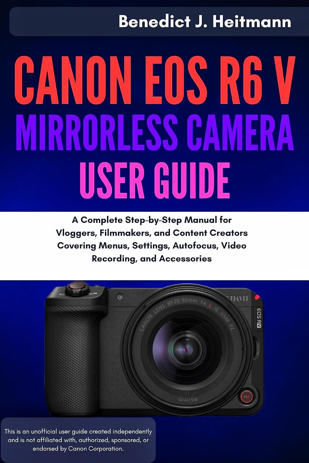 ler totalmente Canon EOS R6 V Mirrorless Camera User Guide: A Complete Step-by-Step Manual for Vloggers, Filmmakers, and Content Creators Covering Menus, Settings, Autofocus,... Recording, and Accessories (English Edition)