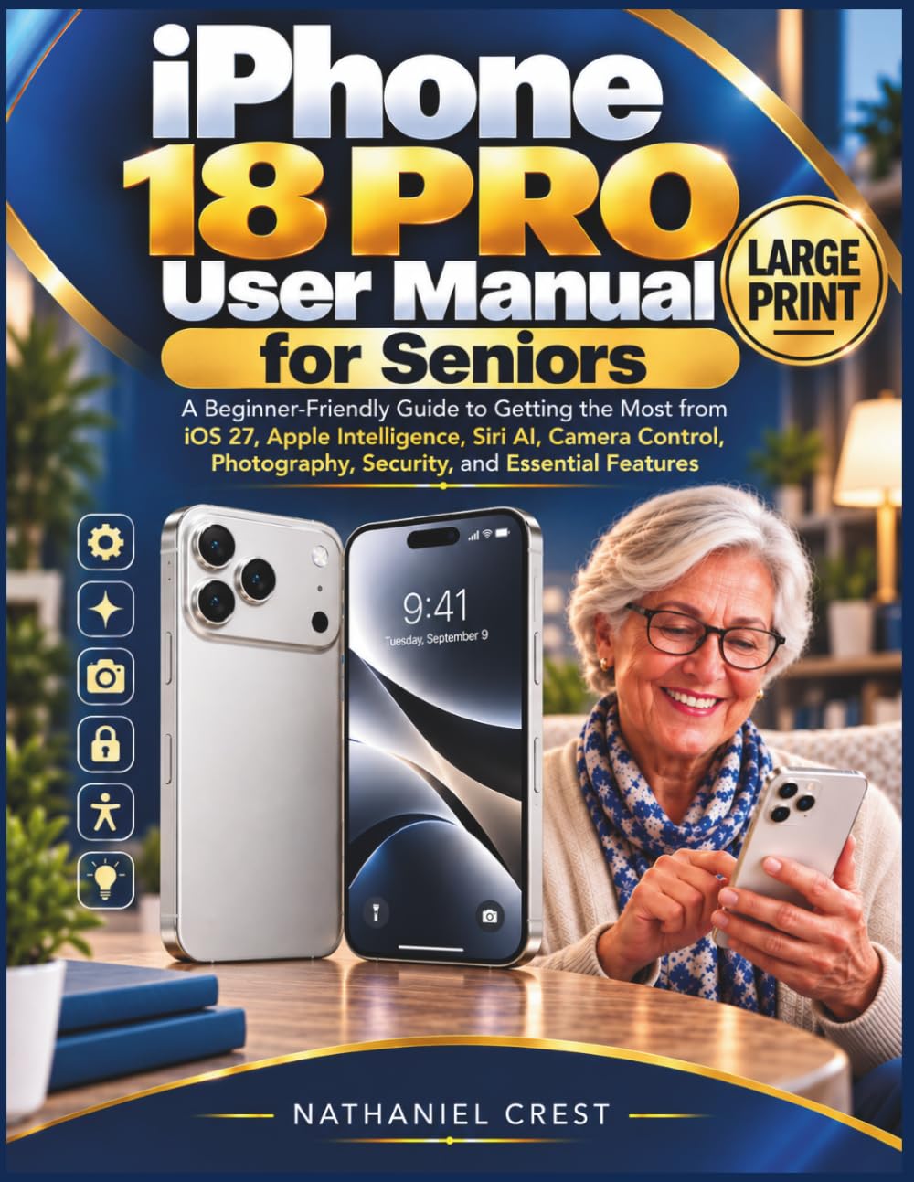 iPhone 18 Pro User Manual for Seniors: A Beginner-Friendly Guide to Getting the Most from iOS 27, Apple Intelligence, Siri AI, Camera Control,... Features (Smart Tech User Guide Series) baixar o livro de graça