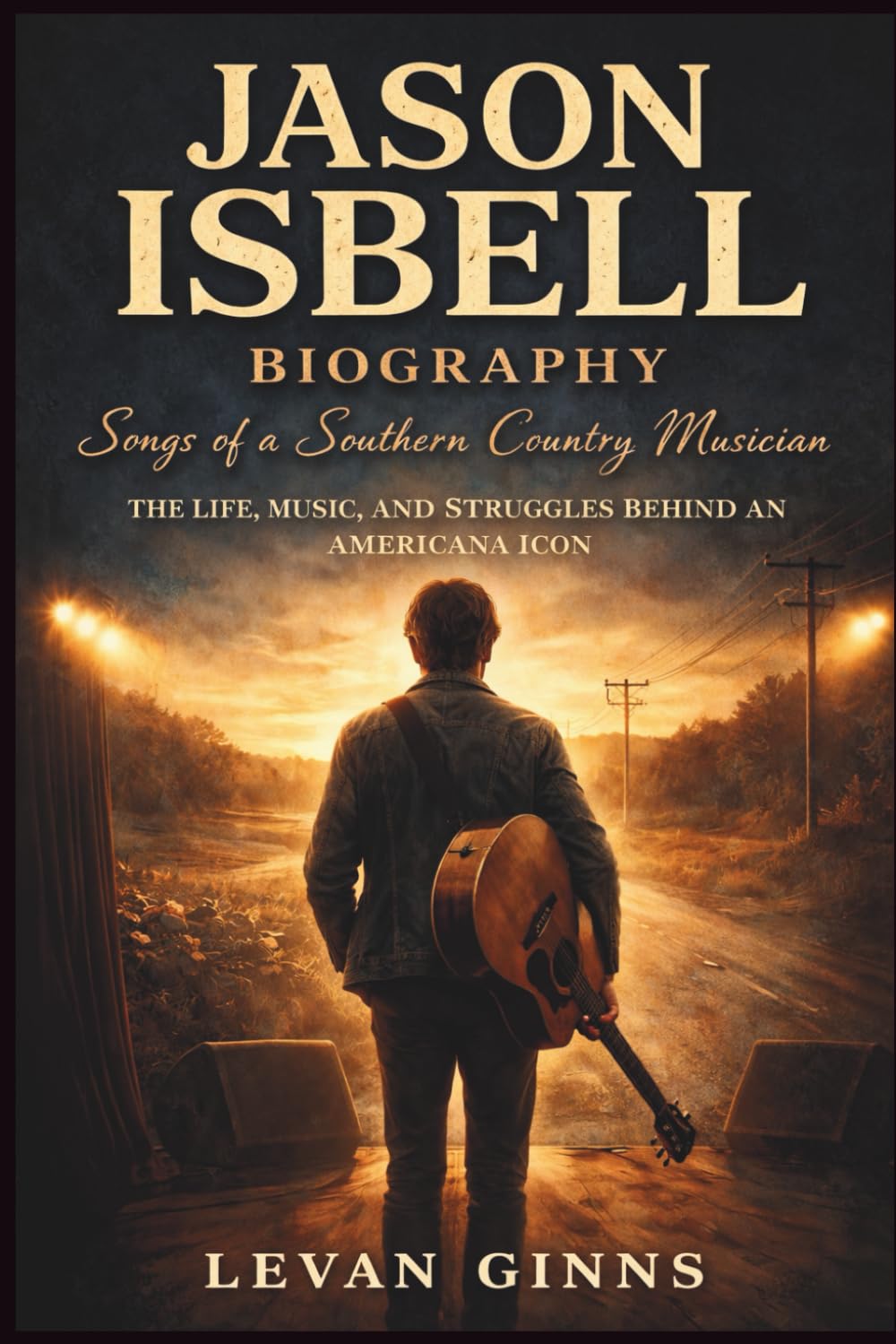 ler totalmente JASON ISBELL: Songs of a Southern Country Musician: The Life, Music, and Struggles Behind an Americana Icon.