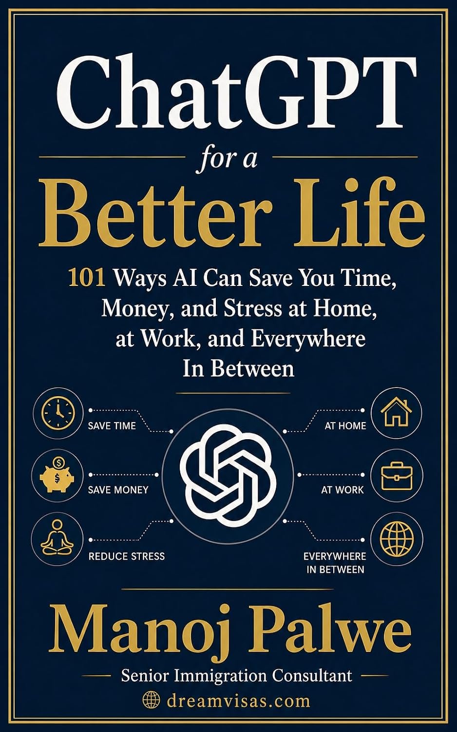 ChatGPT for a Better Life 2026: 101 Ways AI Can Save You Time, Money, and Stress at Home, at Work, and Everywhere In Between (Series 3 - SMART CAREER &... GUIDE FOR GLOBAL INDIANS) (English Edition) baixar o livro de graça