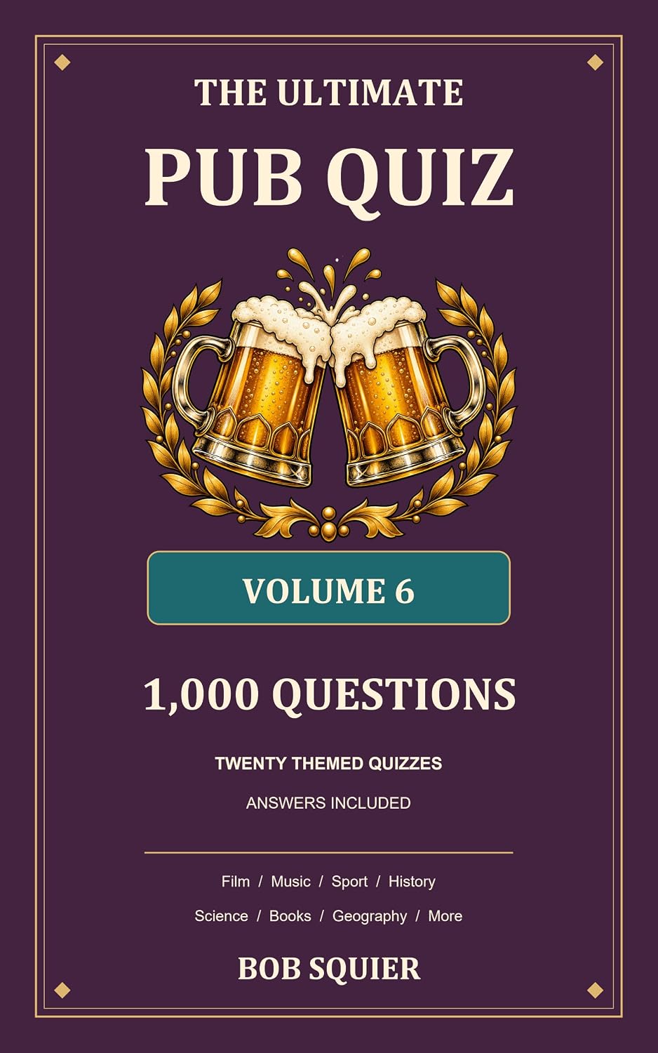 The Ultimate Pub Quiz: Volume 6 (The Ultimate Pub Quiz Book Series) (English Edition) baixar livro de graça