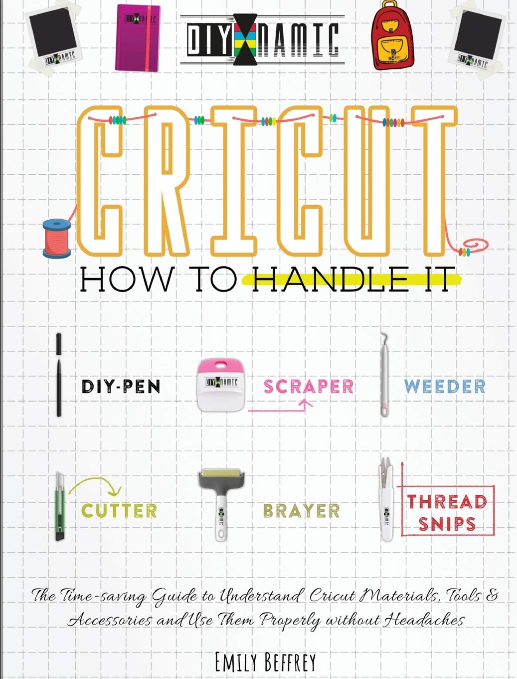 capítulo por capítulo baixar Cricut | How to Handle It: The Time-saving Guide to Understand Cricut Materials, Tools & Accessories and Use Them Properly without Headaches (1C)