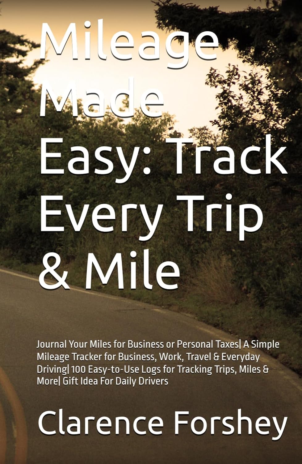 Mileage Made Easy: Track Every Trip & Mile: Journal Your Miles for Business or Personal Taxes| A Simple Mileage Tracker for Business, Work, Travel &... Miles & More| Gift Idea For Daily Drivers baixar livro de graça