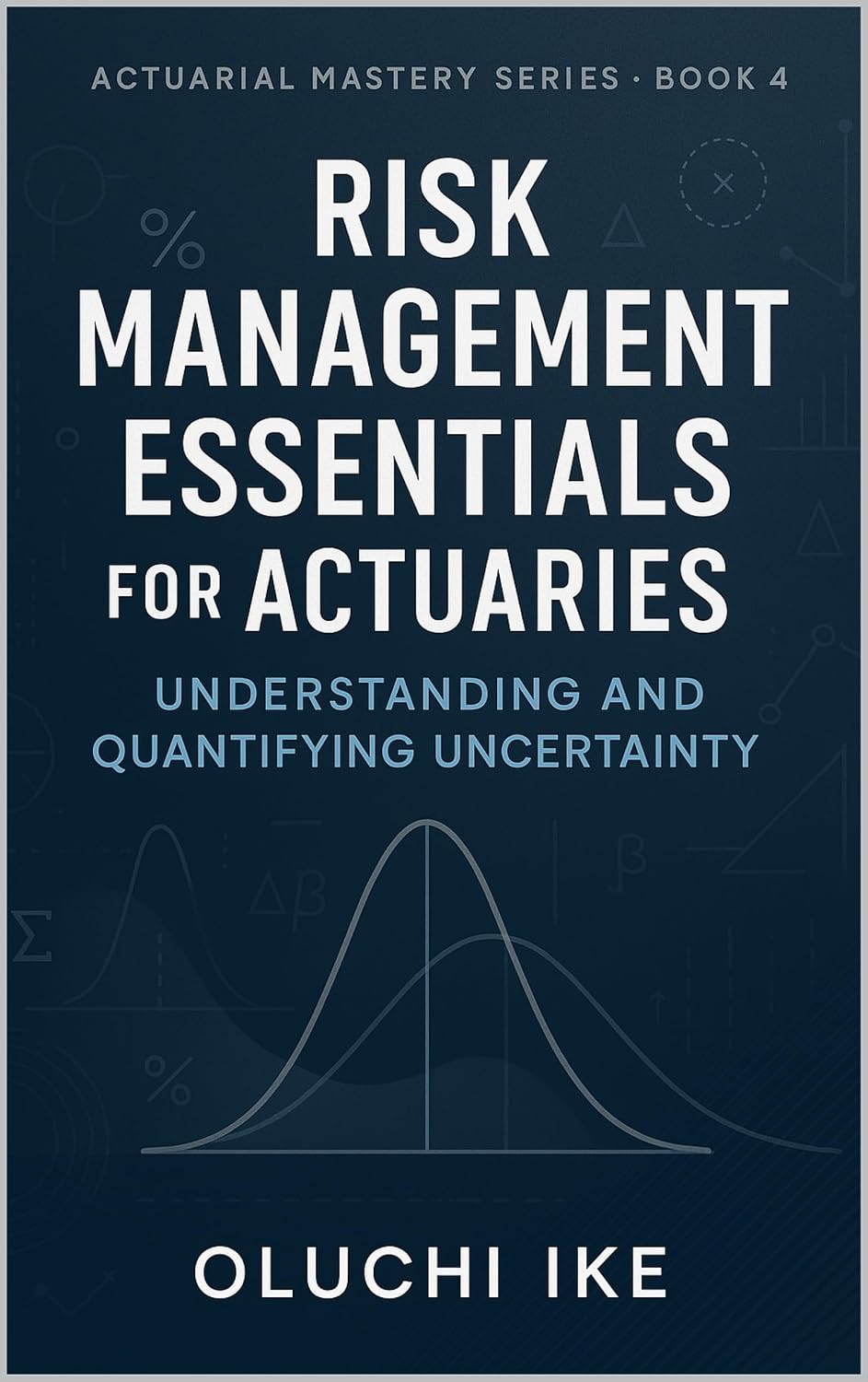 ler totalmente Risk Management Essentials for Actuaries: Understanding and Quantifying Uncertainty (Actuarial Mastery Series: From Fundamentals to the Future of Risk Science Book 4) (English Edition)