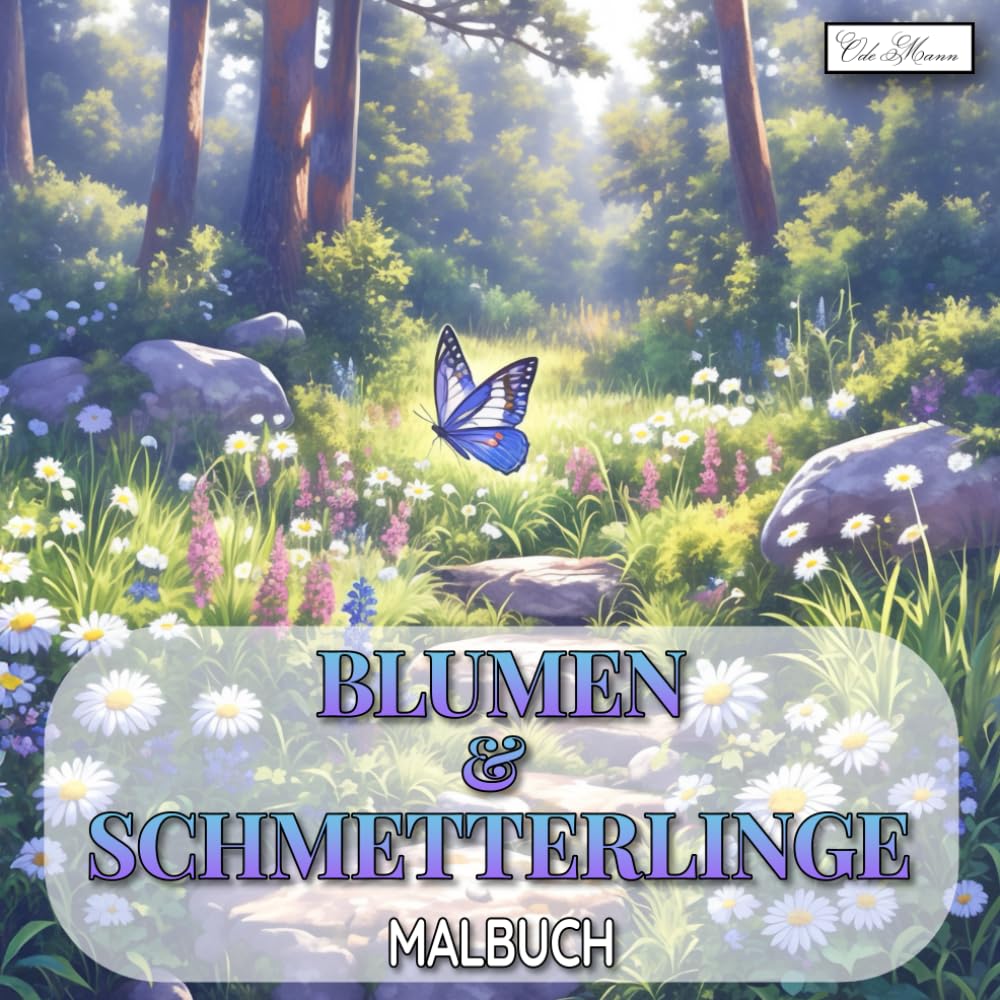 Schmetterlinge und Blumen Malbuch: Entspannung & Kreativität – 60 naturinspirierte Motive – Ideal für Erwachsene und Teenager – Fördert Konzentration & Gelassenheit. (German Edition) baixar o livro de graça