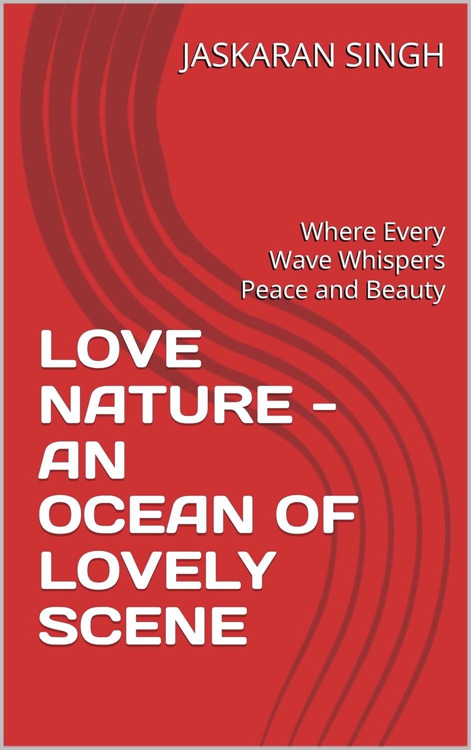 capítulo por capítulo baixar LOVE NATURE -AN OCEAN OF LOVELY SCENE: Where Every Wave Whispers Peace and Beauty (Whispers of Nature: A Journey Through Beauty Book 1) (English Edition)