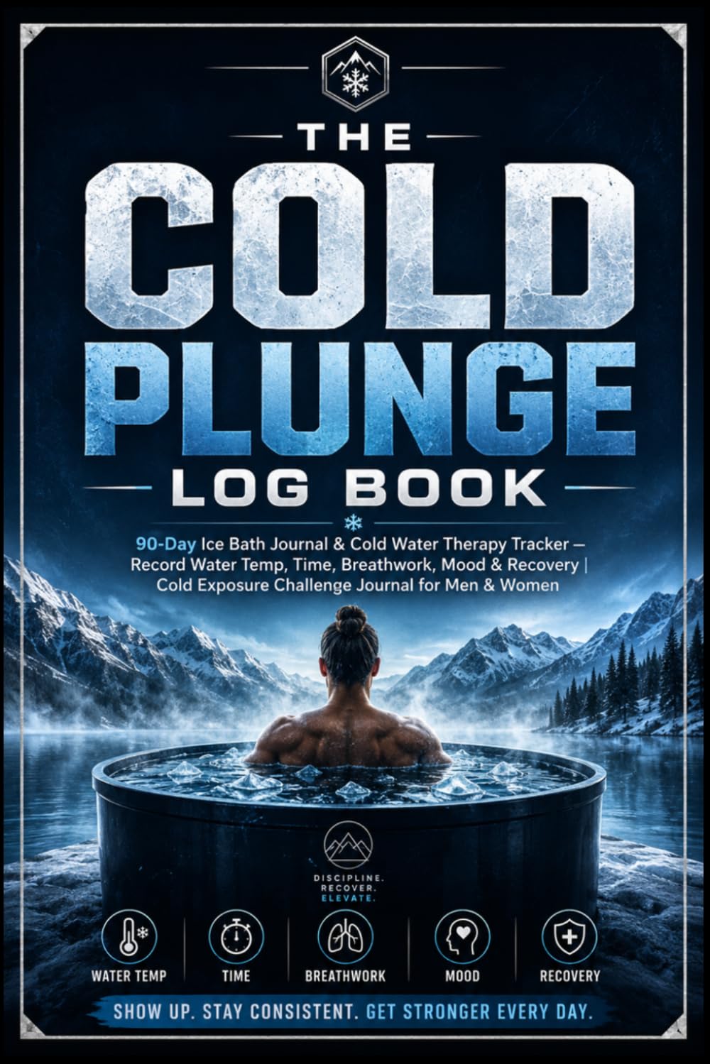 The Cold Plunge Log Book: 90-Day Ice Bath Journal & Cold Water Therapy Tracker — Record Water Temp, Time, Breathwork, Mood & Recovery | Cold Exposure Challenge Journal for Men & Women. baixar livro de graça