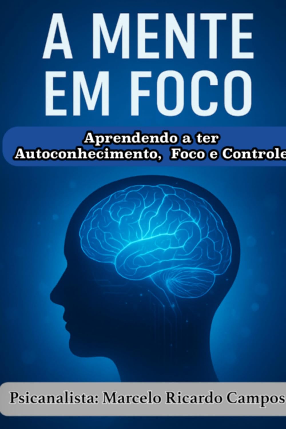 A Mente Em Foco: Em Autoconhecimento E Superação baixar livro de graça