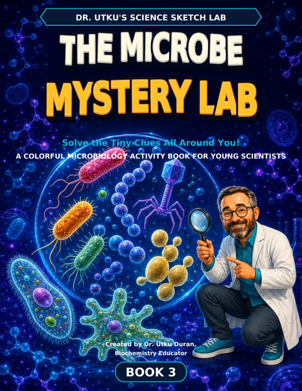 ler totalmente The Microbe Mystery Lab: A Colorful Microbiology Activity Book for Young Scientists (Dr. Utku's Science Sketch Lab)