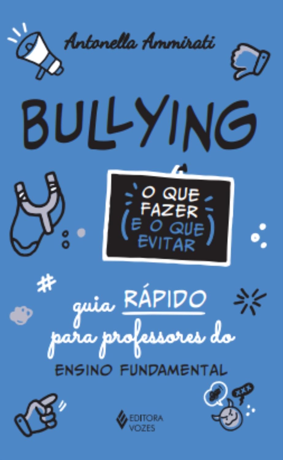 ler totalmente Bullying - O que fazer e o que evitar: Guia rápido para professores do ensino fundamental