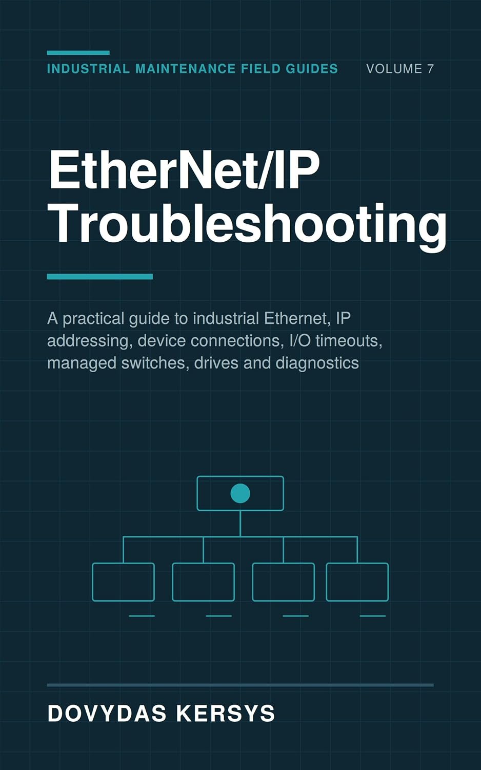 EtherNet/IP Troubleshooting for Maintenance Technicians: A Practical Guide to Industrial Ethernet, IP Addressing, Device Connections, I/O Timeouts, Managed... and Network Diagnostics (English Edition) baixar o livro de graça