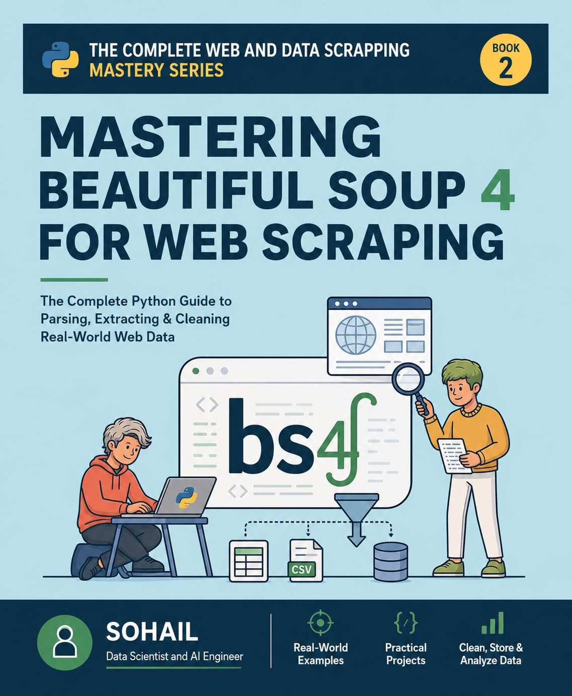 Mastering Beautiful Soup 4 for Web Scraping: The Complete Python Guide to Parsing, Extracting & Cleaning Real-World Web Data (The Complete Web & Data Scraping Mastery Series Book 2) (English Edition) baixar livro de graça