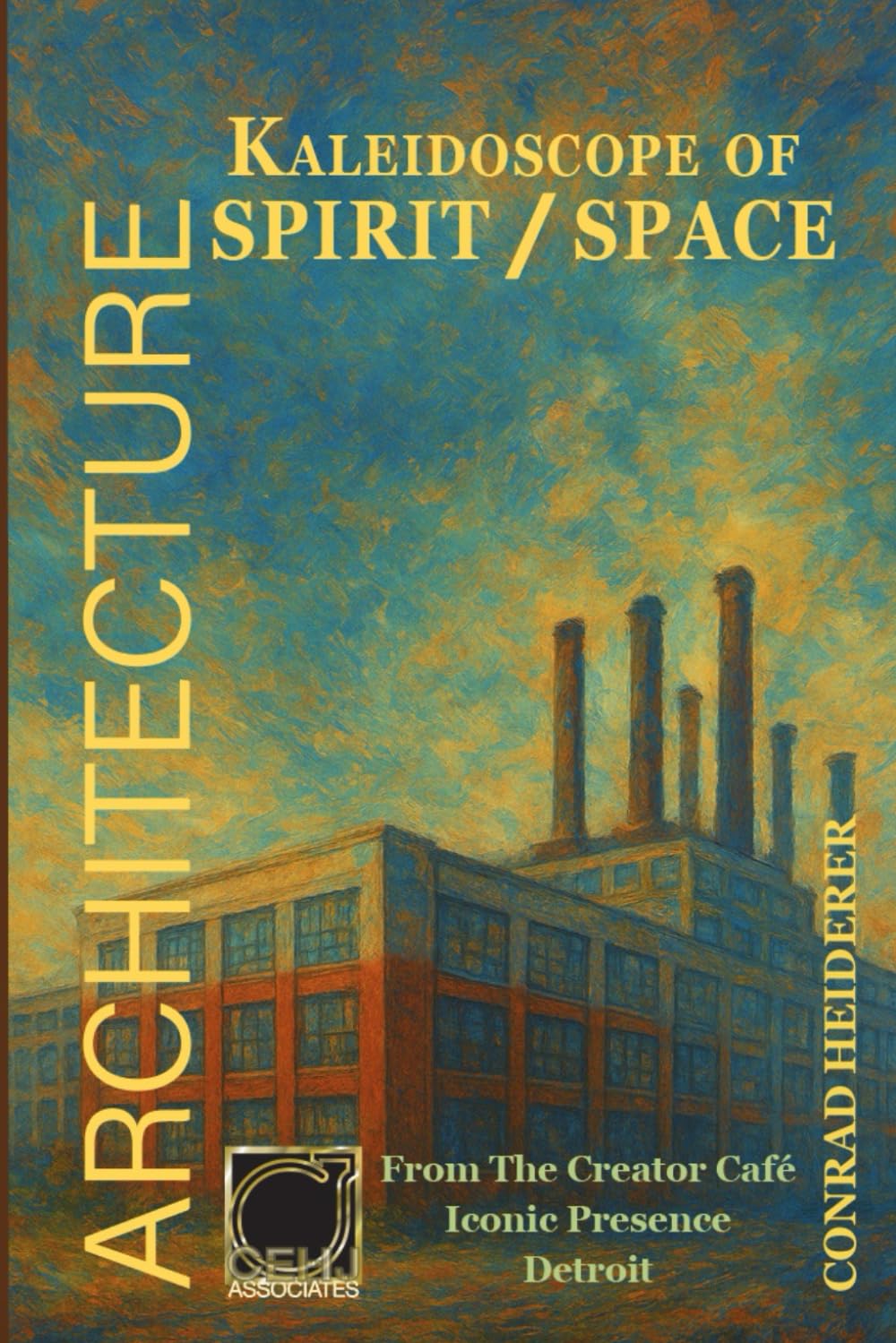 ler totalmente Architecture Kaleidoscope of Spirits Space: AGE OF CONSCIOUSNESS: From The Creator Café Iconic Presence - Detroit