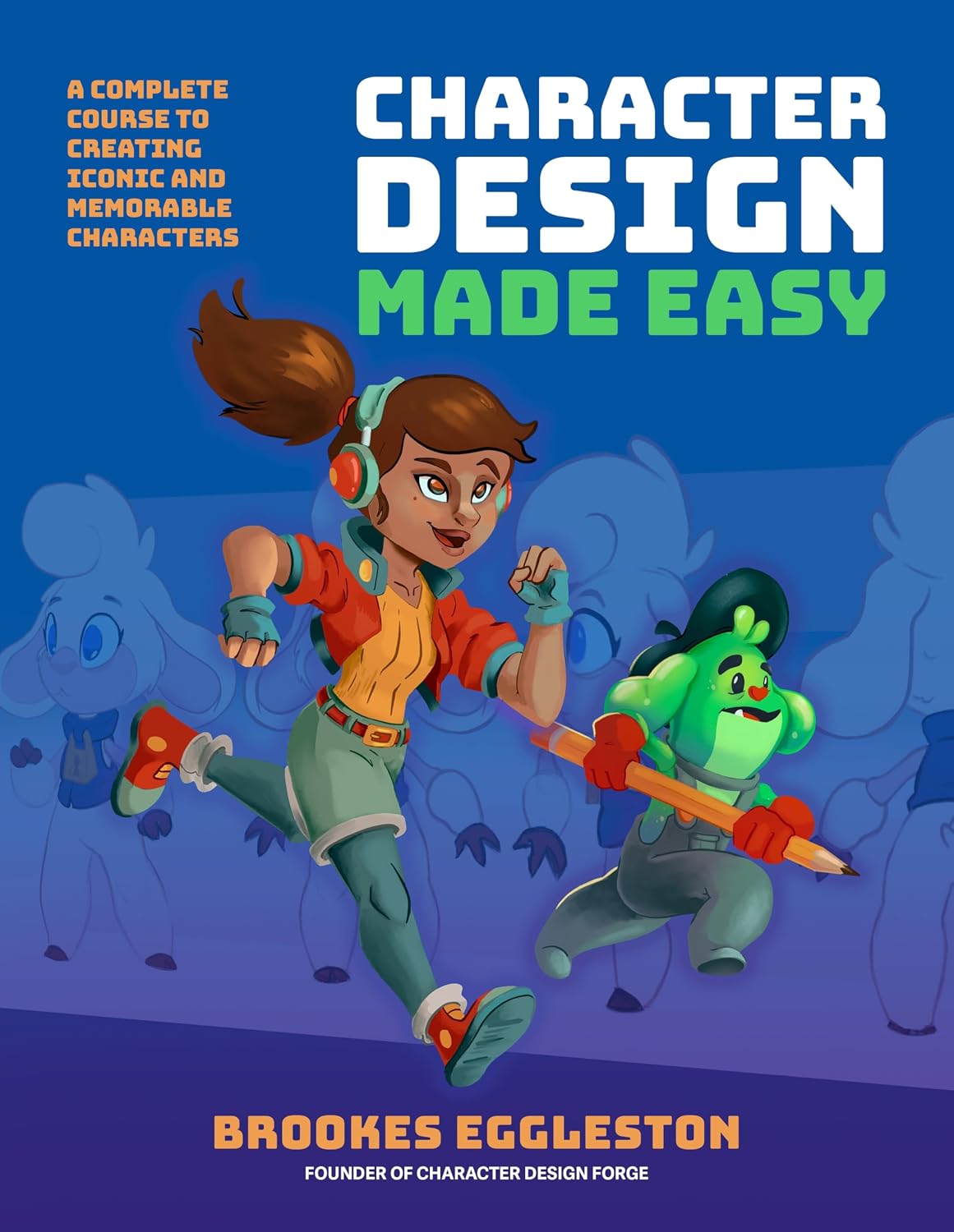 capítulo por capítulo baixar Character Design Made Easy: A Complete Course to Creating Iconic and Memorable Characters (English Edition)
