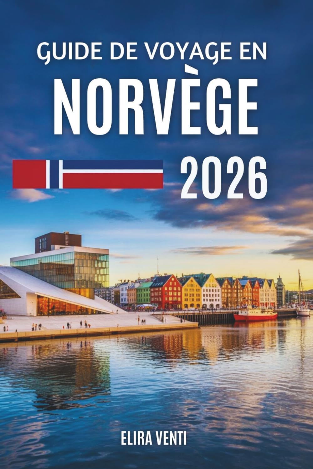 GUIDE DE VOYAGE EN NORVÈGE 2026: Un voyage lent et profond à travers les fjords les plus majestueux du monde (French Edition) baixar o livro de graça