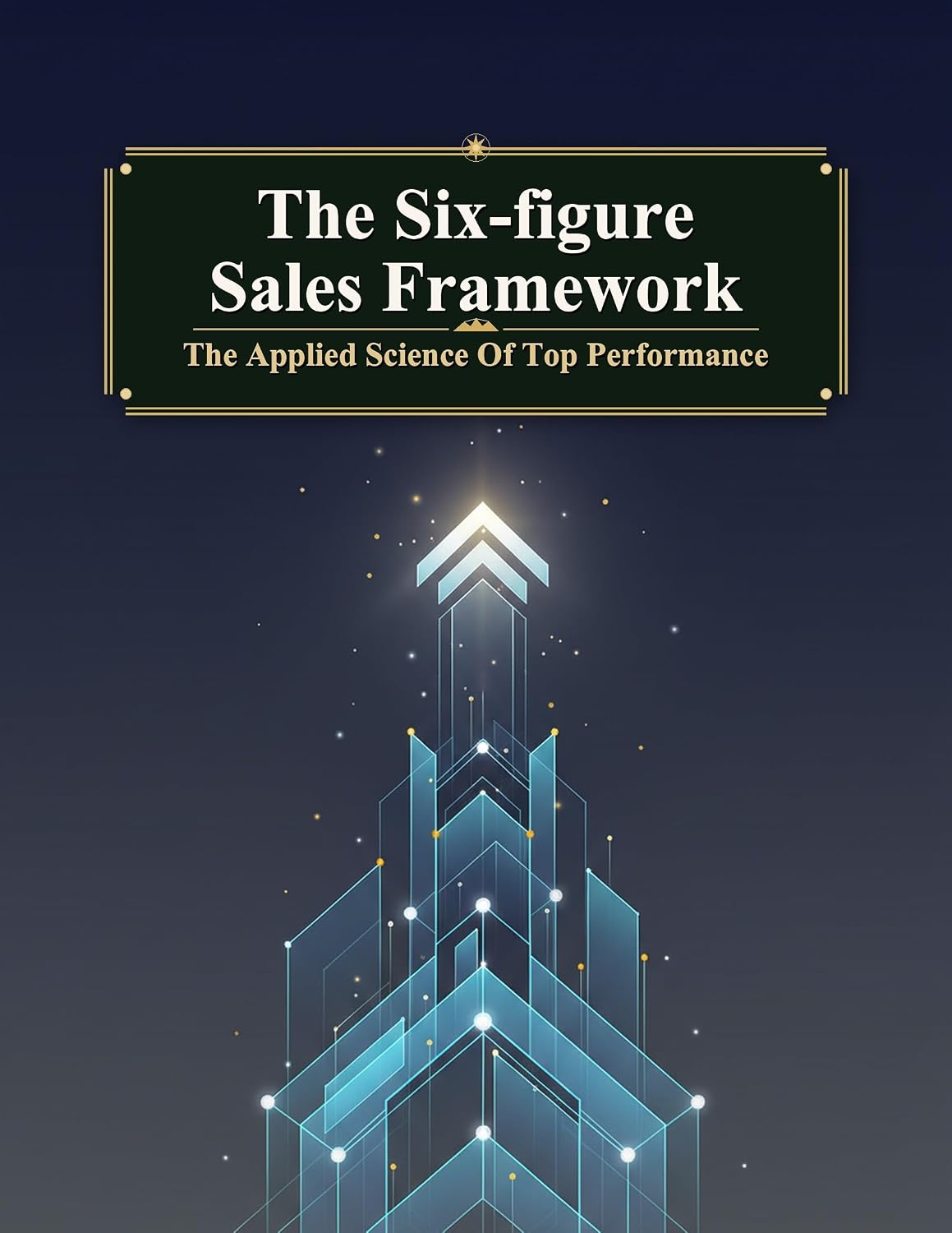 The Six-Figure Sales Framework: The Applied Science Of Top Performance (English Edition) baixar o livro de graça