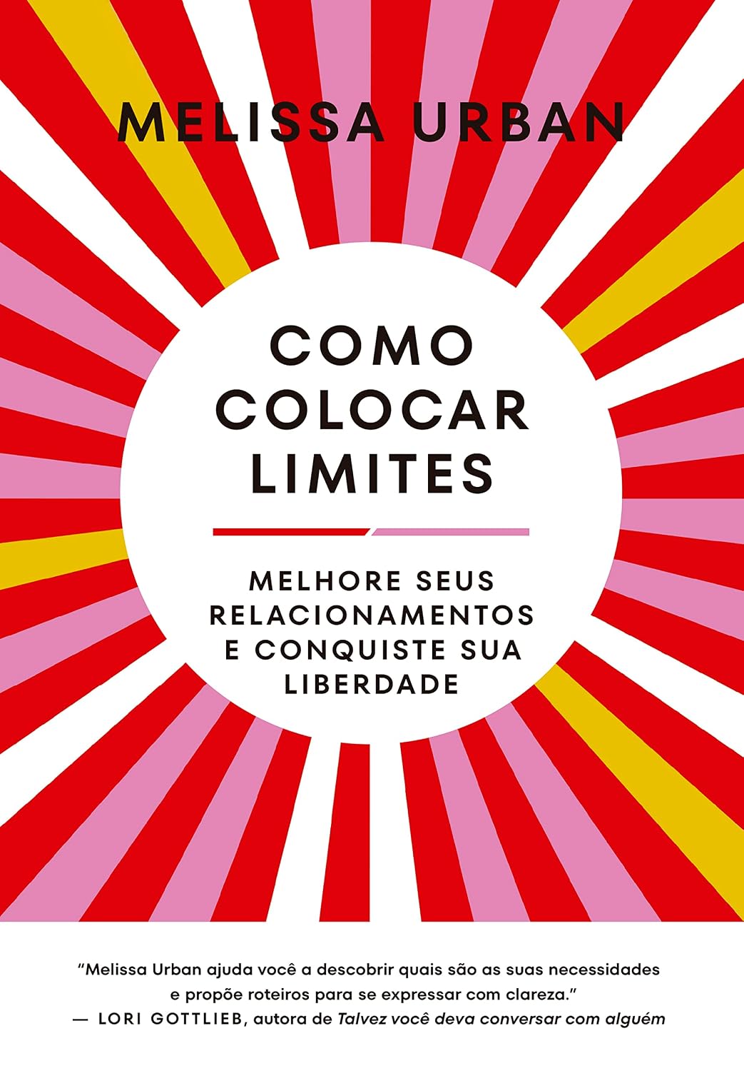 Como colocar limites: Melhore seus relacionamentos e conquiste sua liberdade baixar livro de graça