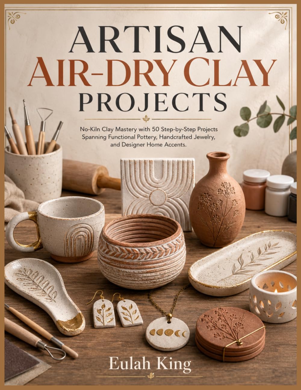 capítulo por capítulo baixar ARTISAN AIR-DRY CLAY PROJECTS: No-Kiln Clay Mastery: 50 Step-by-Step Projects Spanning Functional Pottery, Handcrafted Jewelry, and Designer Home Accents