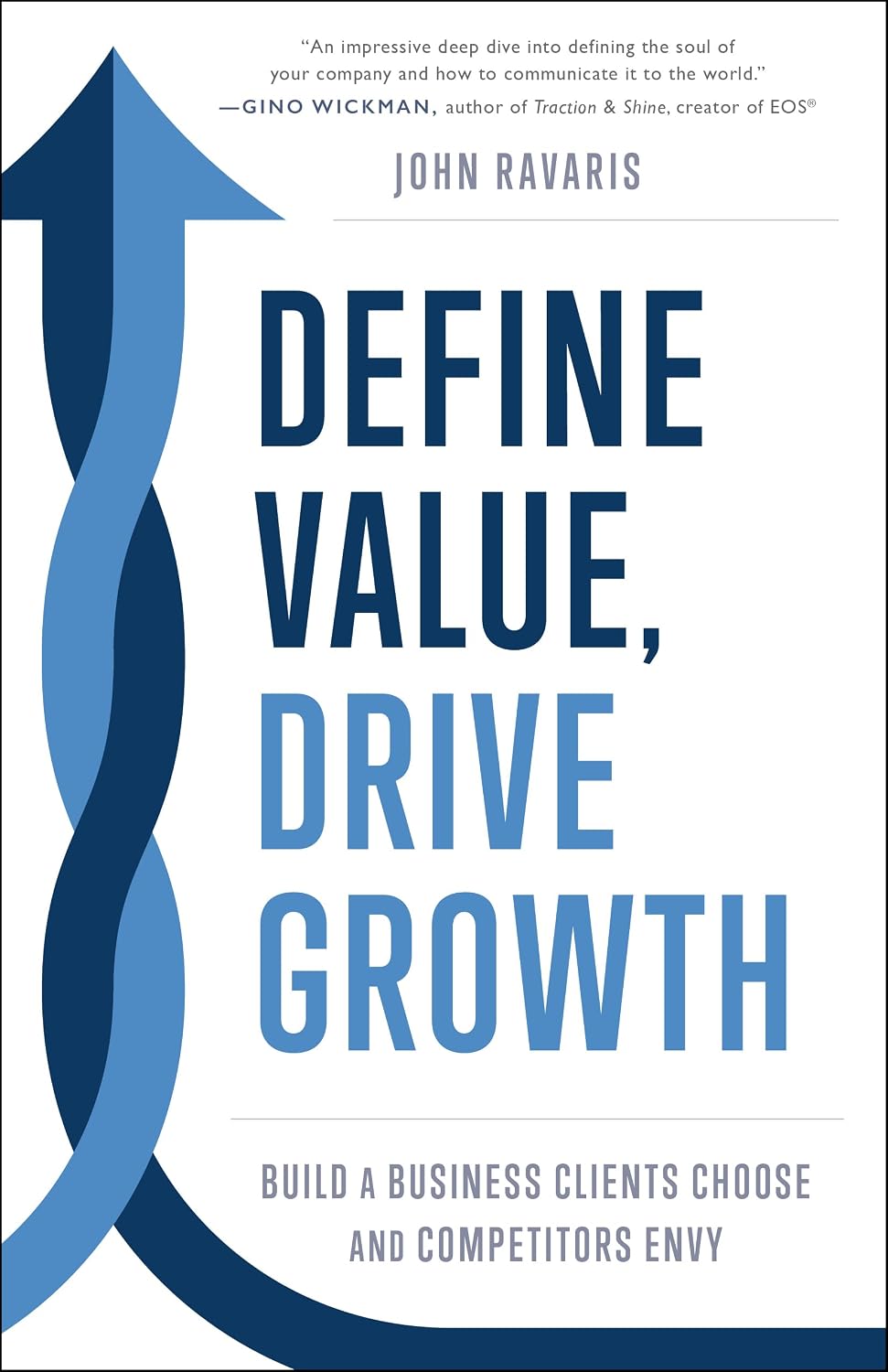 ler totalmente Define Value, Drive Growth: Build a Business Clients Choose and Competitors Envy (English Edition)
