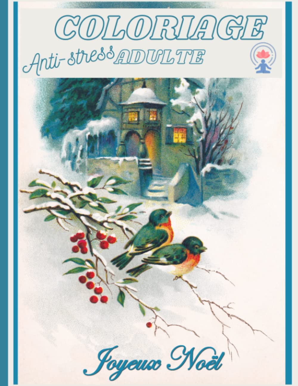 Coloriage Anti-stress Adulte: Joyeux Noël: Livre de coloriage relaxant sur le thème de Noël pour adulte et adolescent (Coloriage Anti-stress pour Adulte) (French Edition) baixar o livro de graça