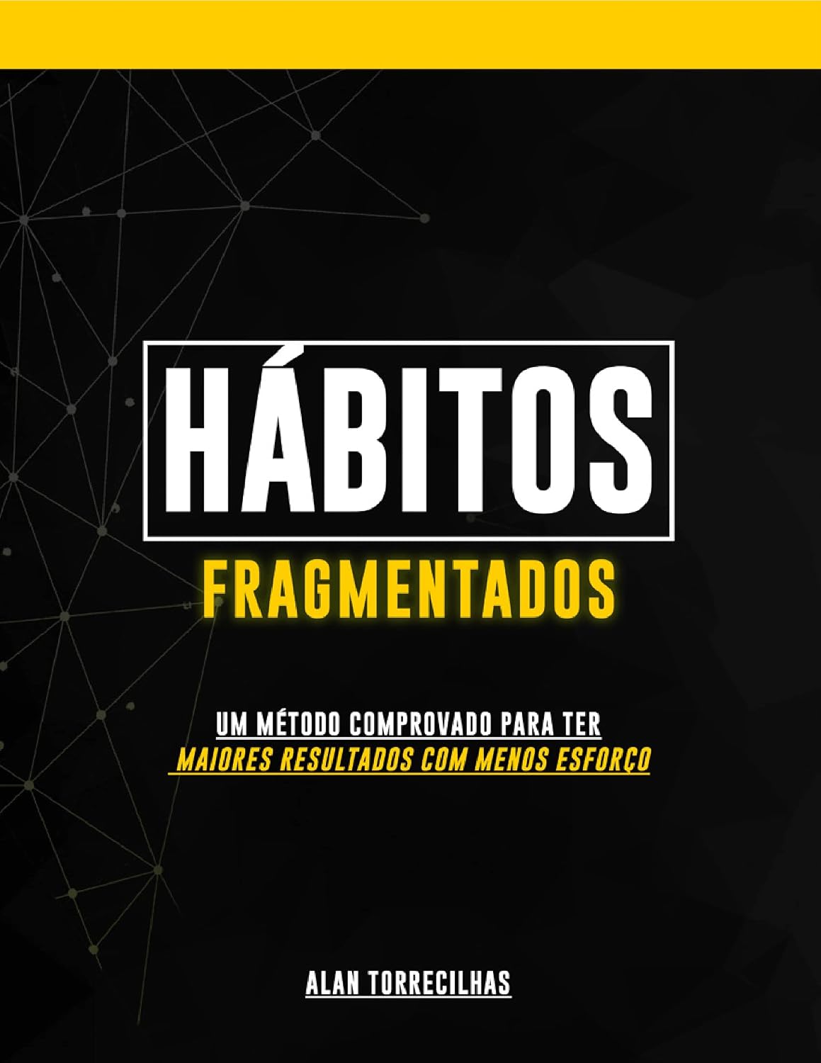 Hábitos Fragmentados: Um método comprovado para ter maiores resultados com menos esforço baixar o livro de graça