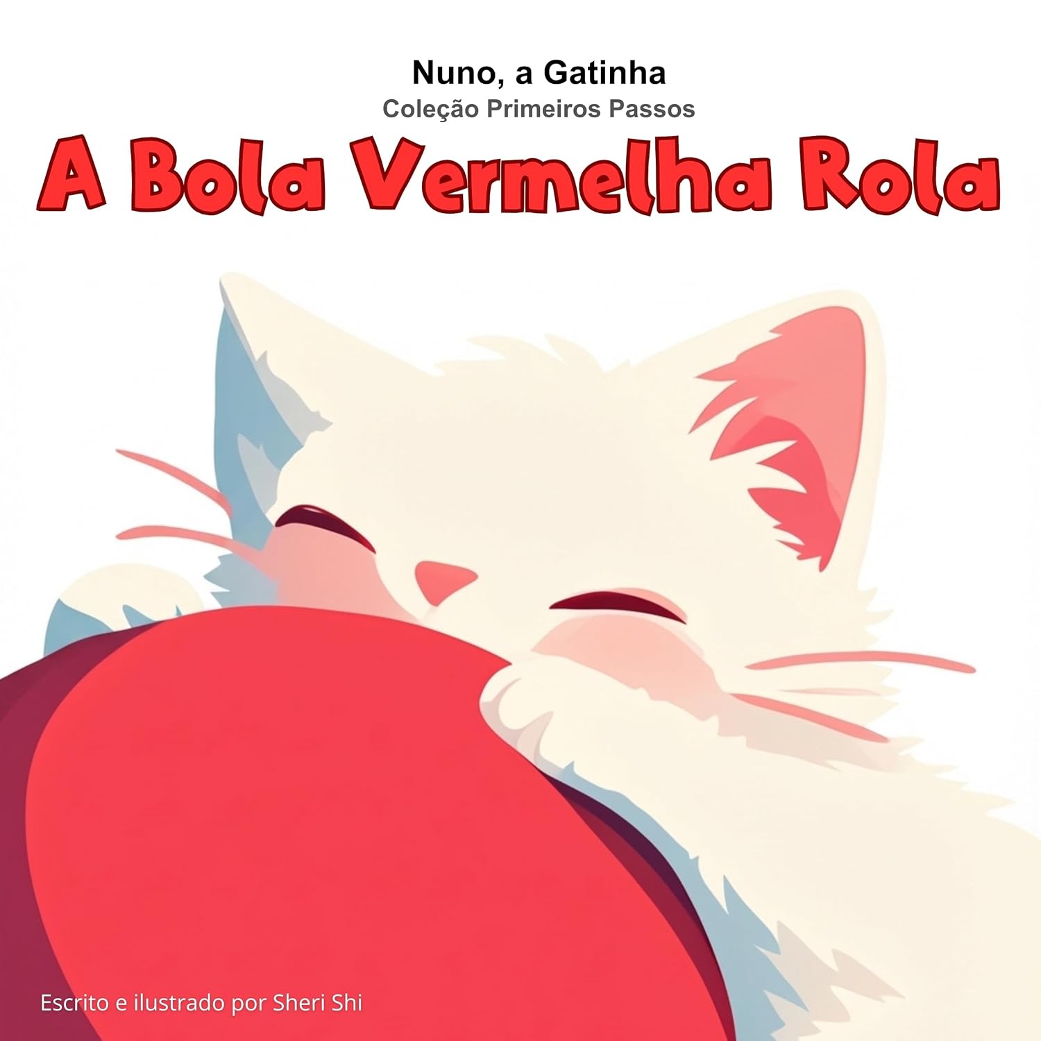 ler totalmente A Bola Vermelha Rola: Um livro infantil sobre cores e posições para bebês (Nuno the Kitten Bilingual Series) (English Edition)