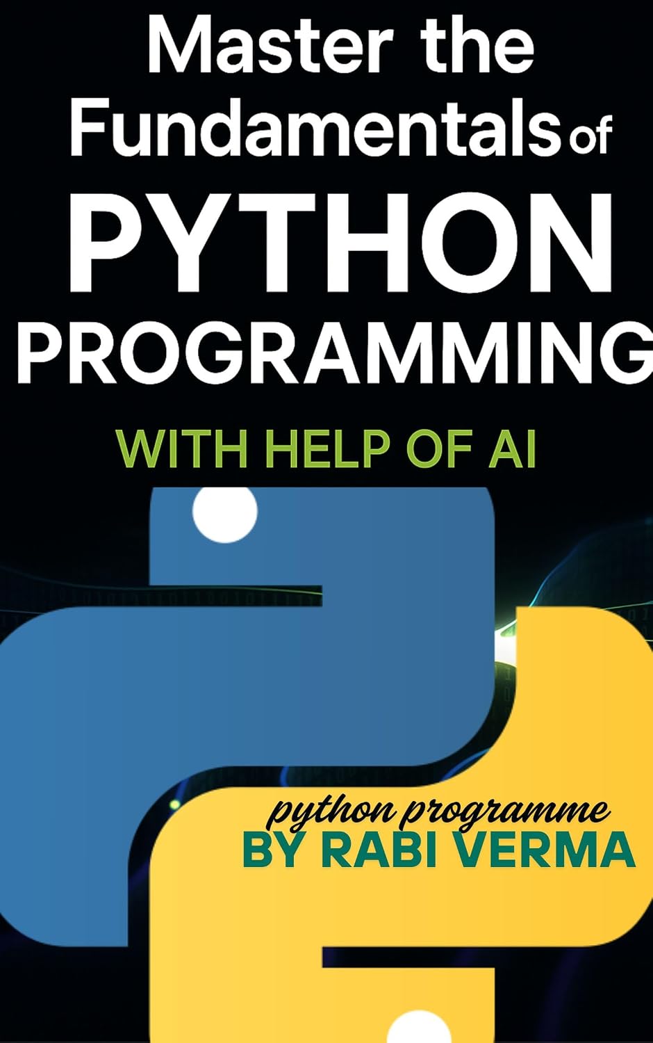 Master the Fundamentals of Python Programming with AI: A Beginners Guide (English Edition) baixar livro de graça