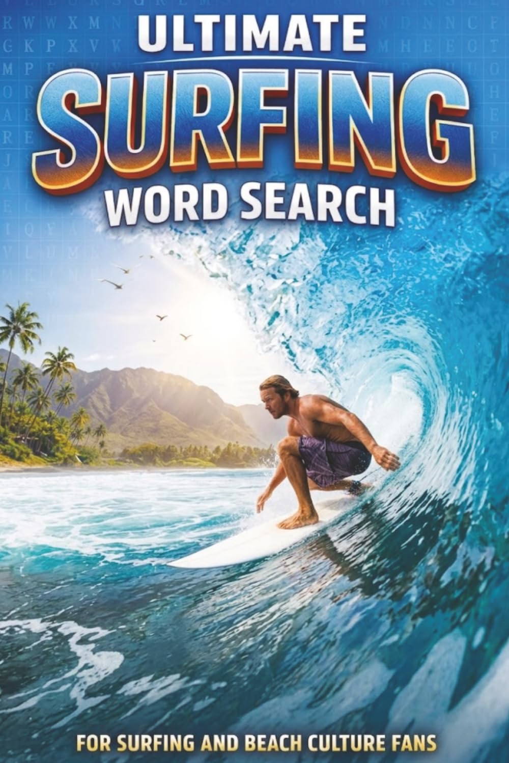 Ultimate Surfing Word Search: Surfing Summer Vacation Puzzles For Boys and Girls, Beach Lovers Activity Book, Surfer Dad Gift baixar o livro de graça