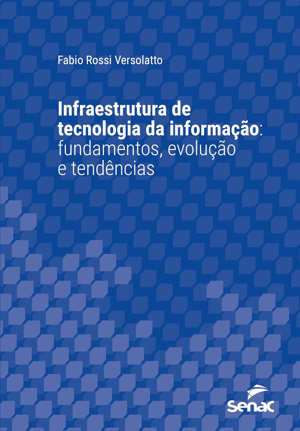 Infraestrutura de tecnologia da informação: fundamentos, evolução e tendências (Série Universitária)