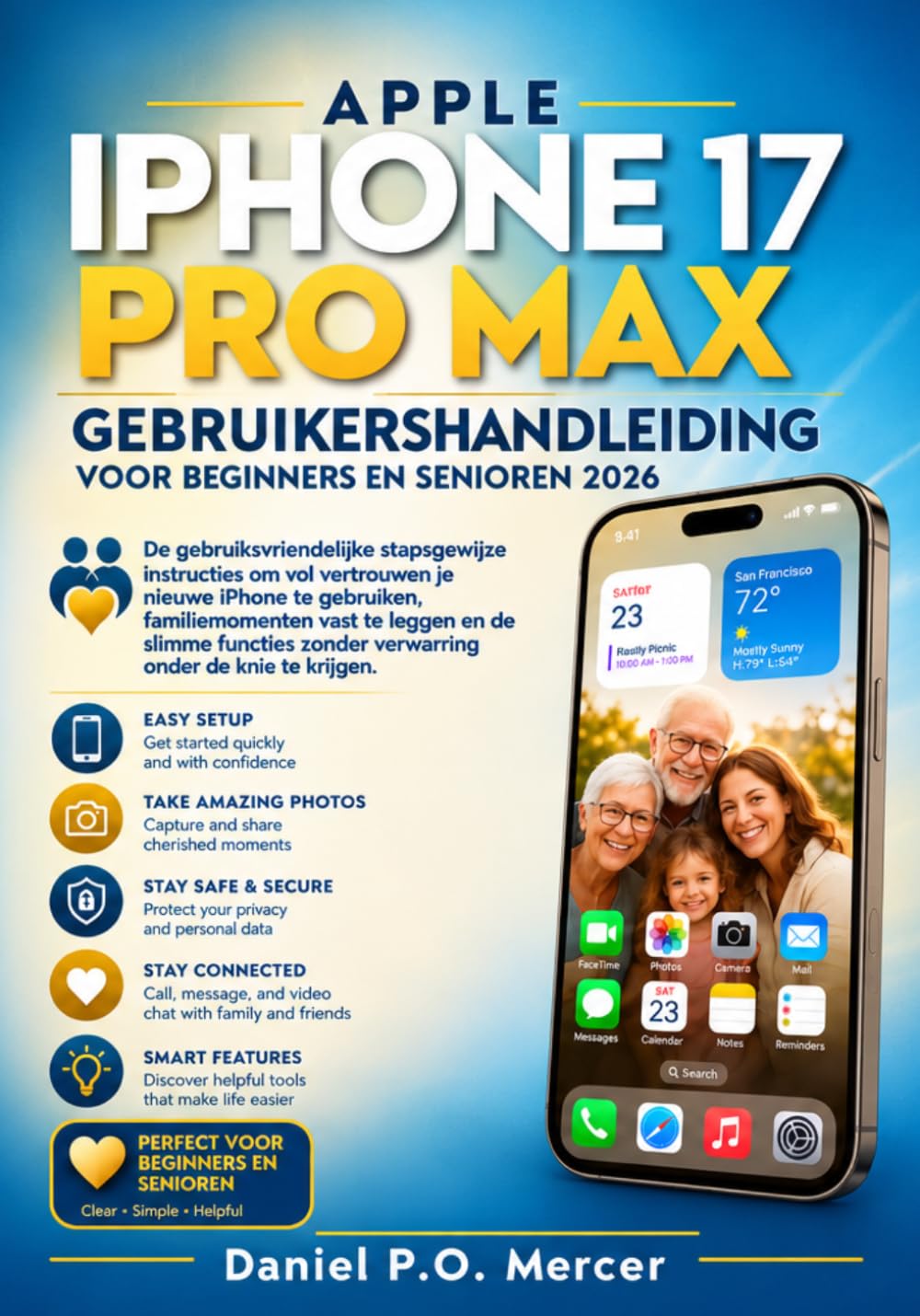ler totalmente APPLE IPHONE 17 PRO MAX GEBRUIKERSHANDLEIDING VOOR BEGINNERS EN SENIOREN 2026: De vriendelijke stapsgewijze instructies om je nieuwe iPhone... verwarring te beheersen (Dutch Edition)