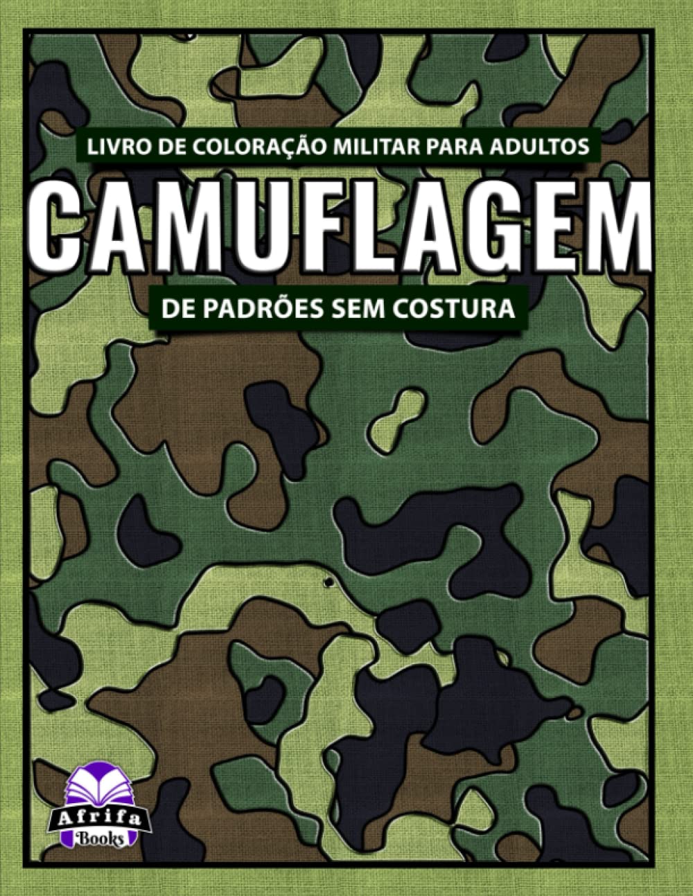 Livro de Coloração Militar para Adultos, Camuflagem de Padrões Sem Costura: Presente do Exército para Soldados (Portuguese Edition) baixar livro de graça