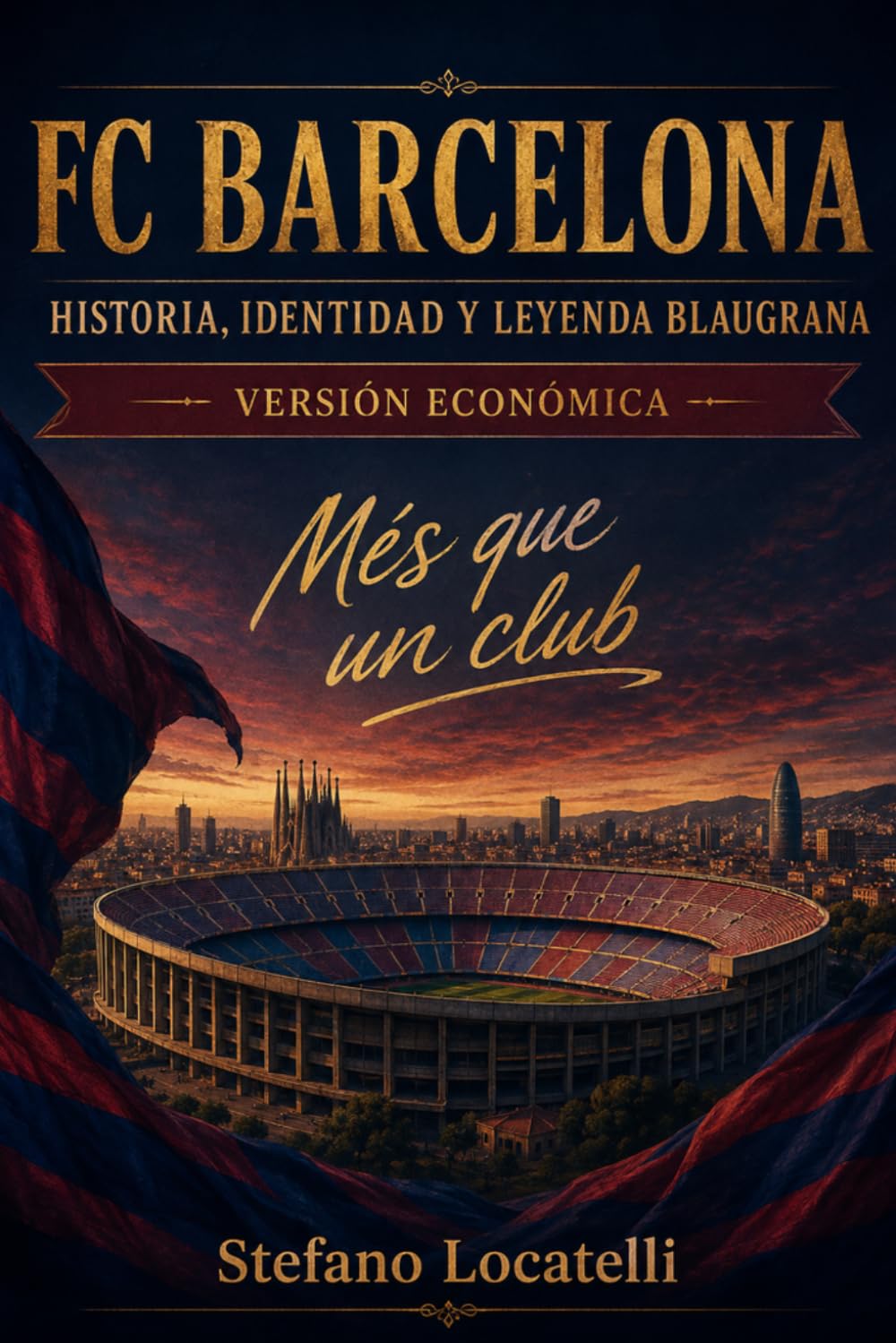 capítulo por capítulo baixar FC Barcelona: Historia, identidad y leyenda blaugrana. De los orígenes a la nueva generación – Edición económica (Spanish Edition)