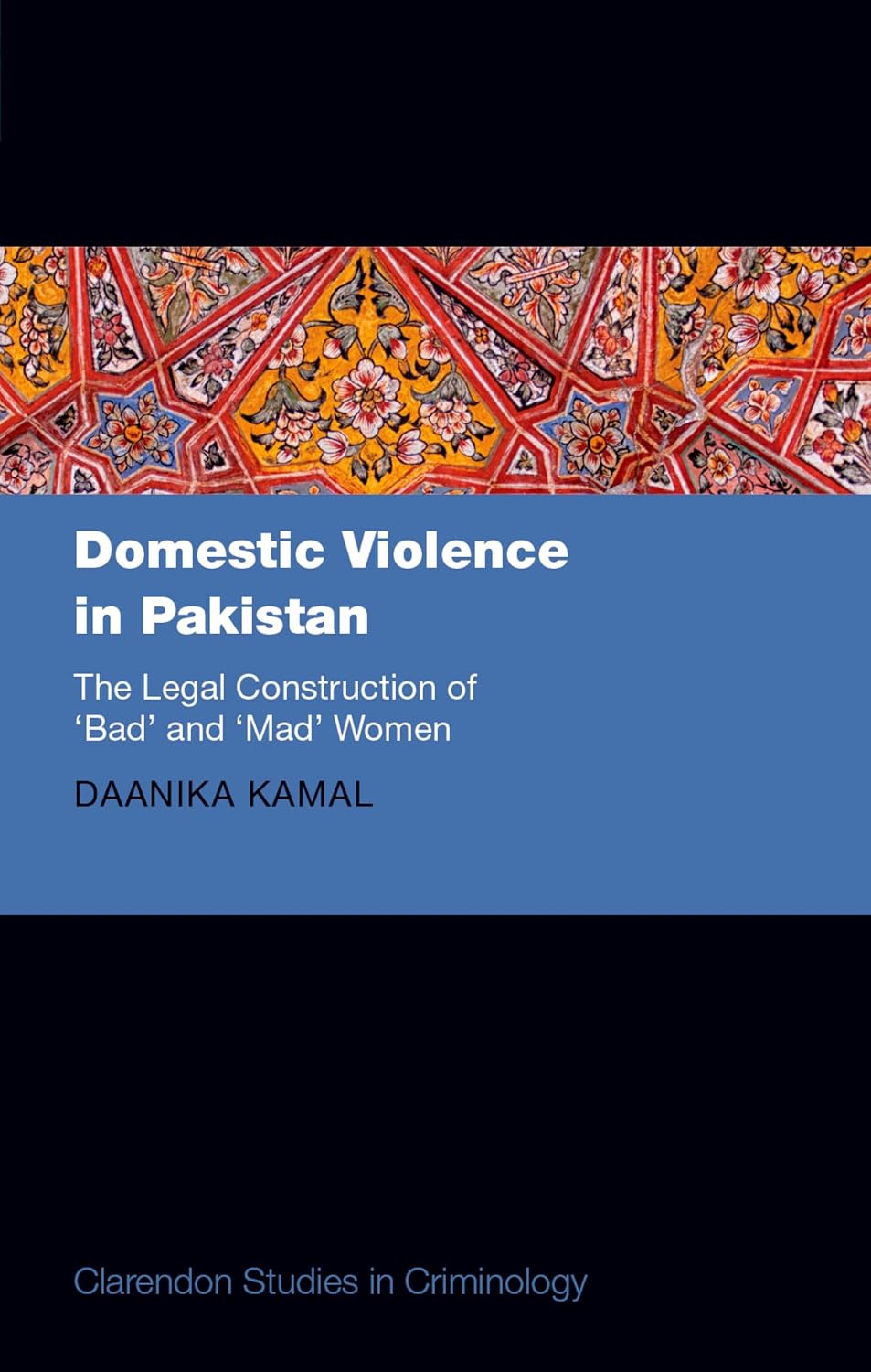 Domestic Violence in Pakistan: The Legal Construction of 'Bad' and 'Mad' Women (Clarendon Studies in Criminology) (English Edition) baixar o livro de graça