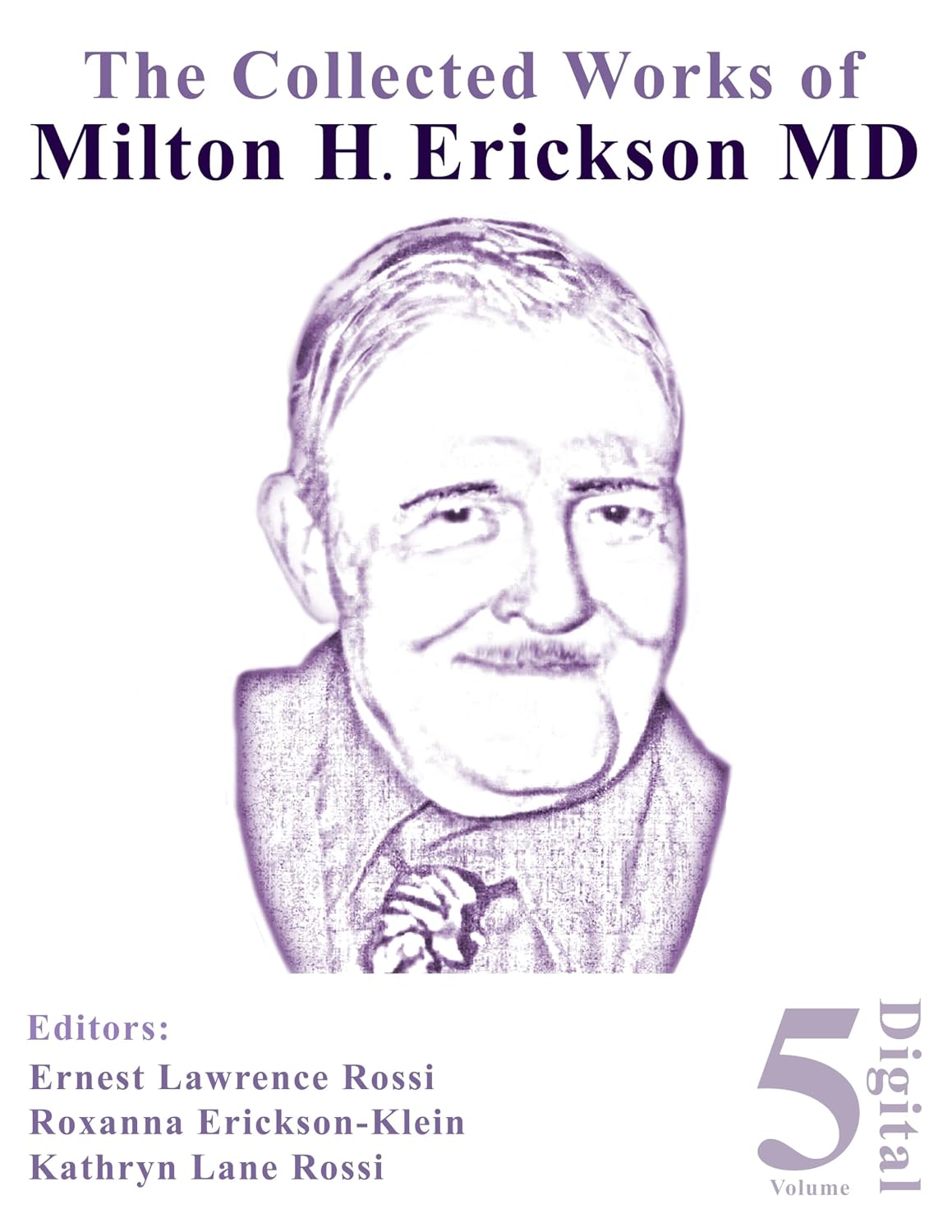The Collected Works of Milton H. Erickson, MD, Digital Edition: Volume 5: Classical Hypnosis Phenomena Part 1 Psychodynamics (English Edition) baixar o livro de graça