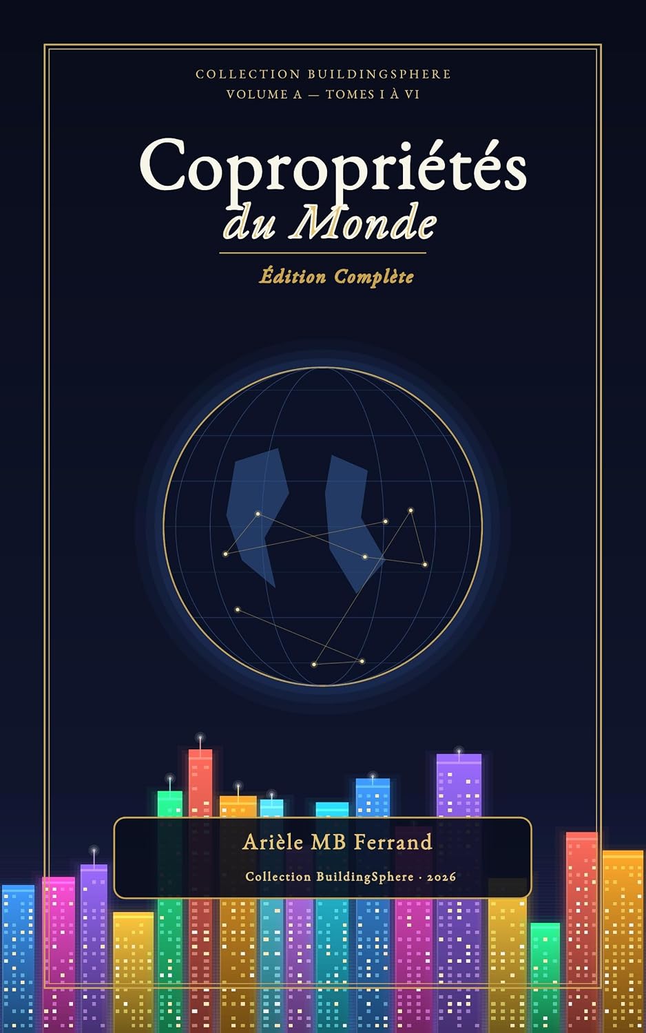 Copropriétés du Monde - Edition complète (Volume A ): L'immeuble comme miroir du monde (Copropriétés du Monde - Edition complète (Volumes A et B) t. 1) (French Edition) baixar livro de graça