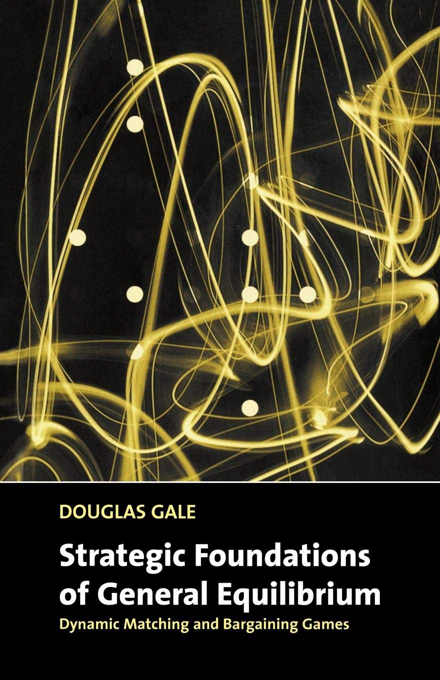 Strategic Foundations of General Equilibrium: Dynamic Matching and Bargaining Games baixar o livro de graça