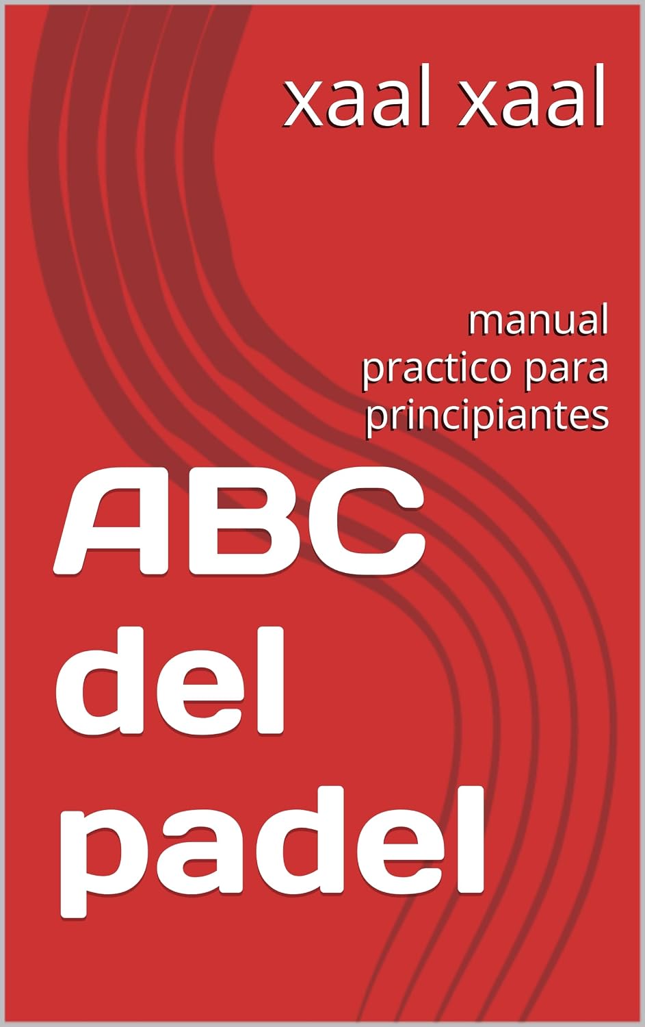 ler totalmente ABC del padel: manual practico para principiantes (Spanish Edition)