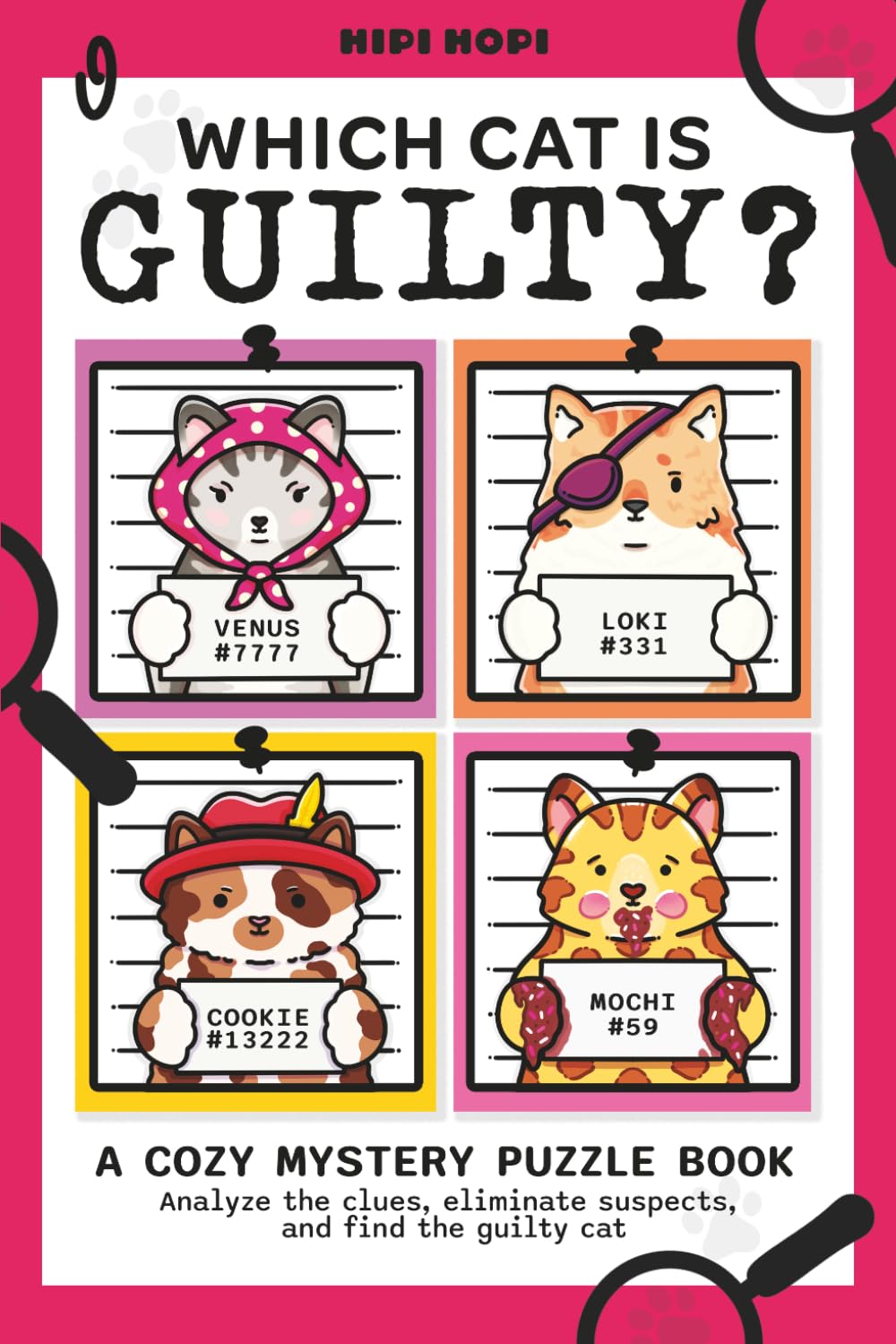 Which Cat Is Guilty?: A Cozy Mystery Puzzle Book with 30 Case Files to Solve | Analyze the Clues, Eliminate Suspects, and Find the Guilty Cat baixar o livro de graça