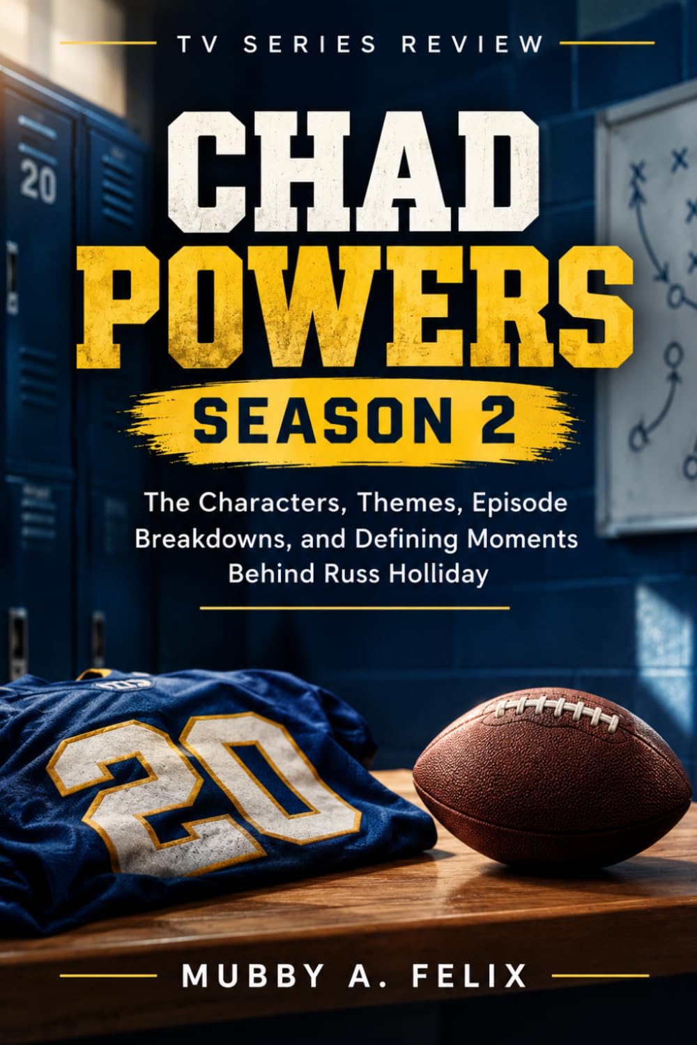 ler totalmente CHAD POWERS SEASON 2 Tv Series Review: The Characters, Themes, Episode Breakdowns, and Defining Moments Behind Russ Holliday